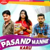 About Pasand Manne Karli Song